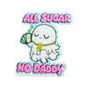 All Sugar No Daddy Ghost Acrylic