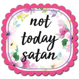 Not Today Satan Acrylic