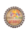 Gobble 'Til You Wobble