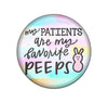 Patients Are My Favorite Peeps