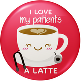 I Love My Patients a Latte