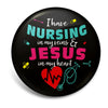 Nursing In My Veins & Jesus In My Heart