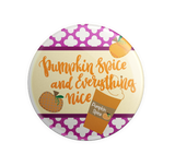 Pumpkin Spice and Everything Nice